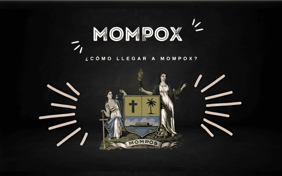 SANTA CRUZ DE MOMPOX: ¿CÓMO LLEGAR?